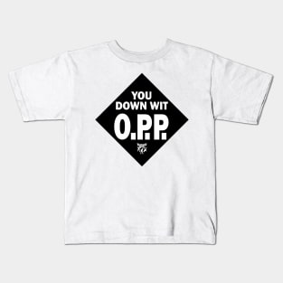 you down wit o.p.p naughty by nature Kids T-Shirt